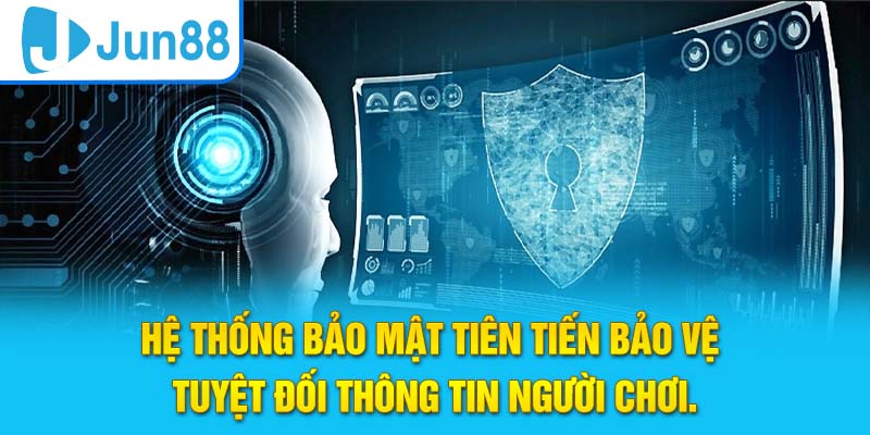 Hệ thống bảo mật tiên tiến tại Jun88